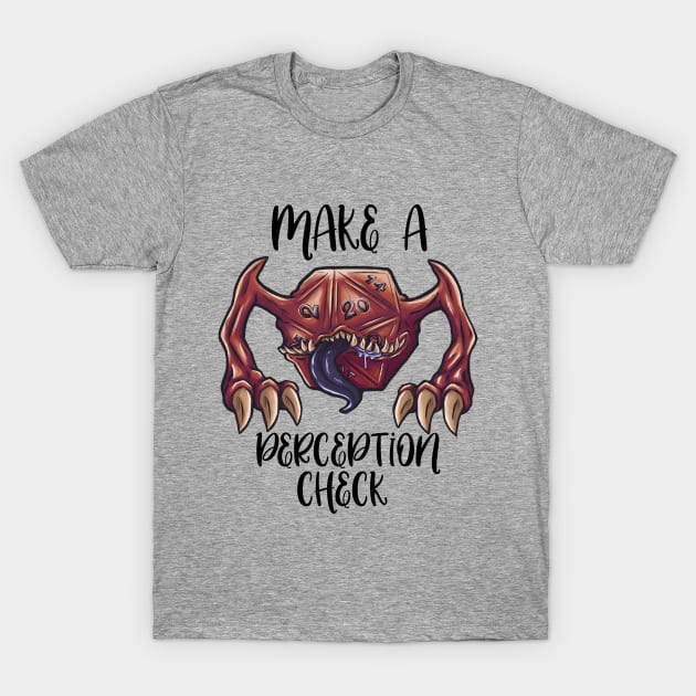 Make A Perception Check T-Shirt by MysticDreams 